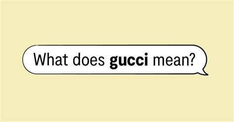 what does gucci mean in spanish|gucci drug slang.